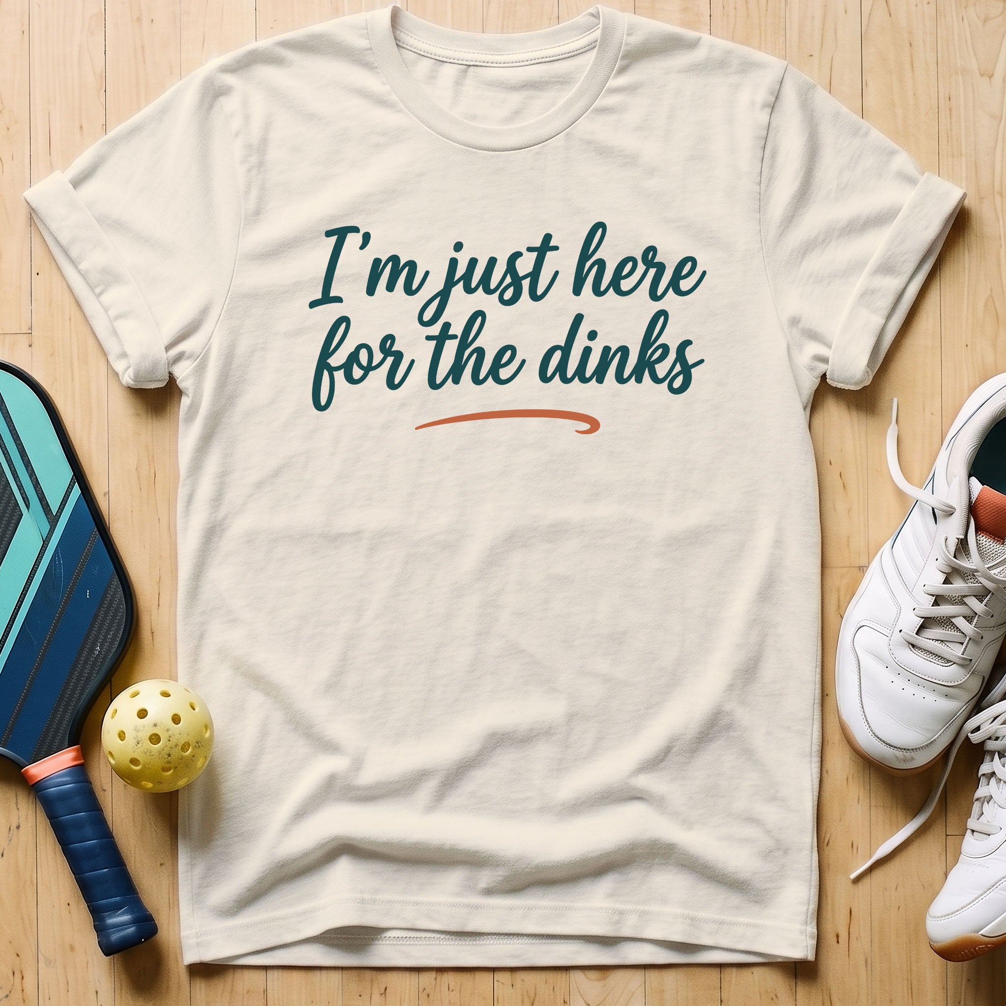 Here For The Dinks T-Shirt
