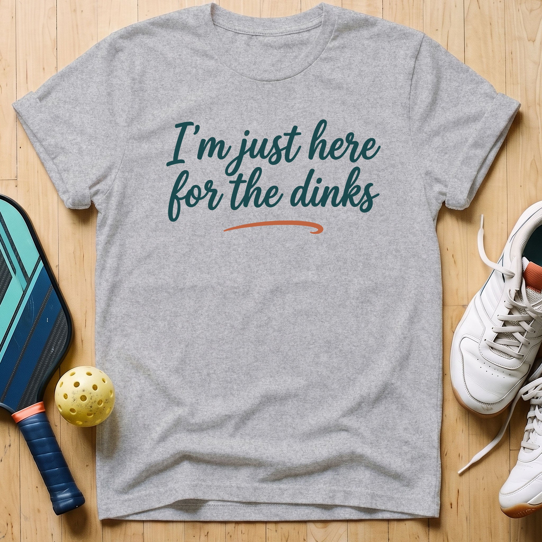 Here For The Dinks T-Shirt