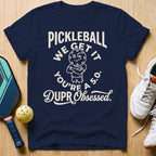 We Get It T-Shirt