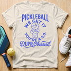 We Get It T-Shirt