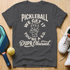 We Get It T-Shirt
