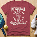 We Get It T-Shirt