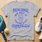 We Get It T-Shirt