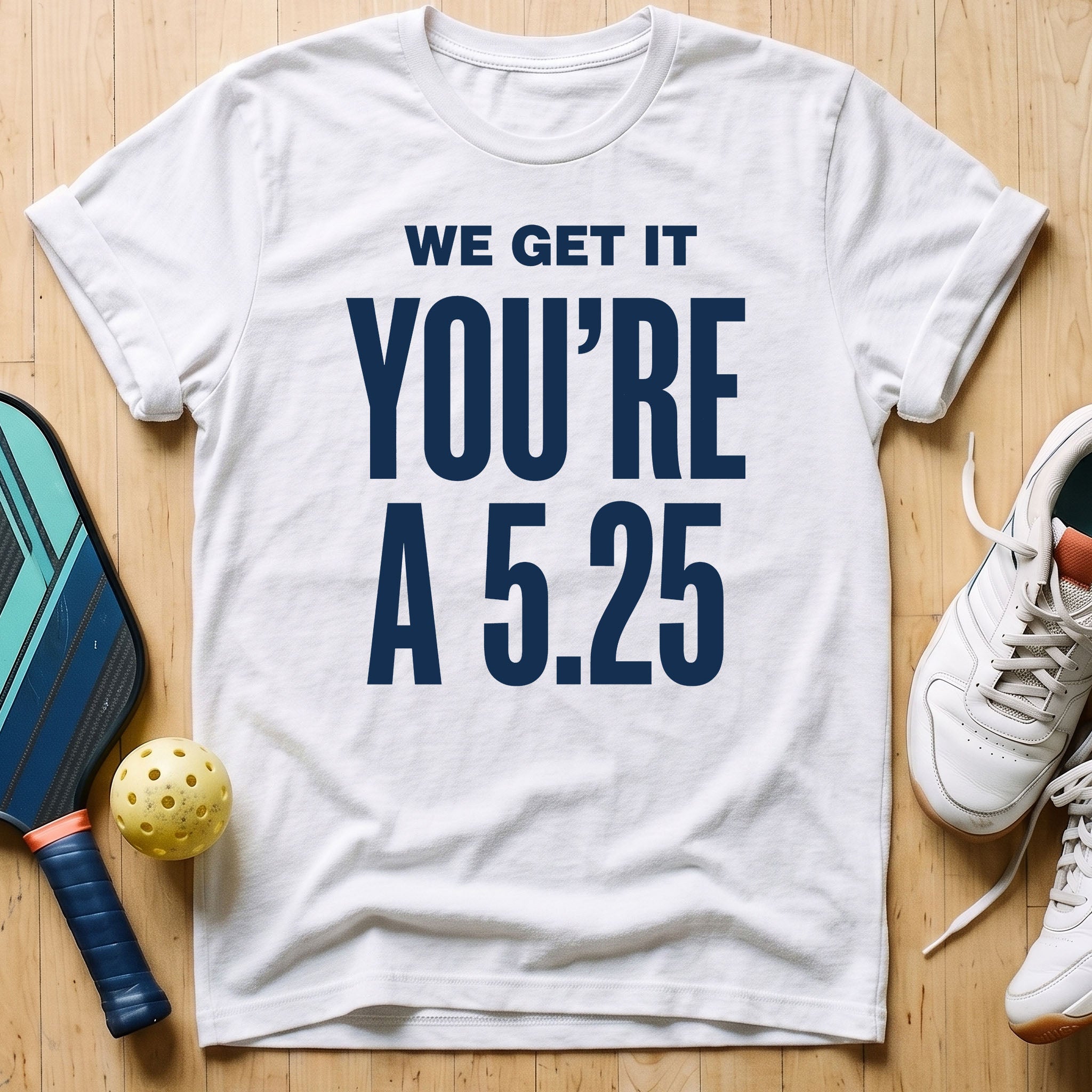 We Get It T-Shirt