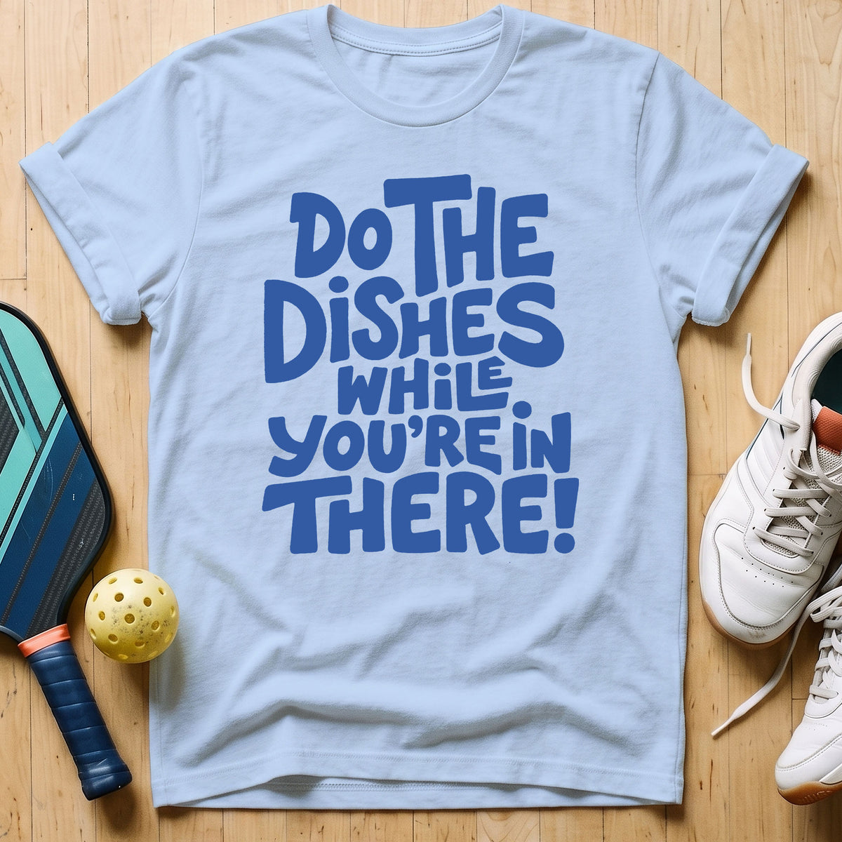 Do The Dishes T-Shirt