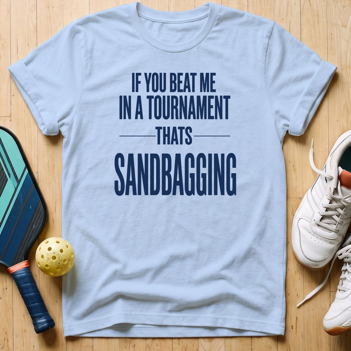 Sandbagging T-Shirt